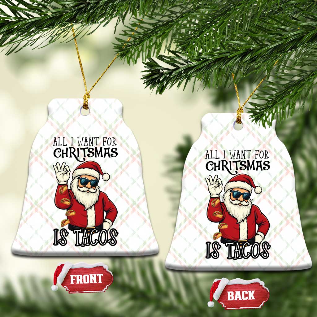 Funny Santa Taco Xmas Ceramic Ornament All I Want For Xmas Is Taco TS14 Print Your Wear