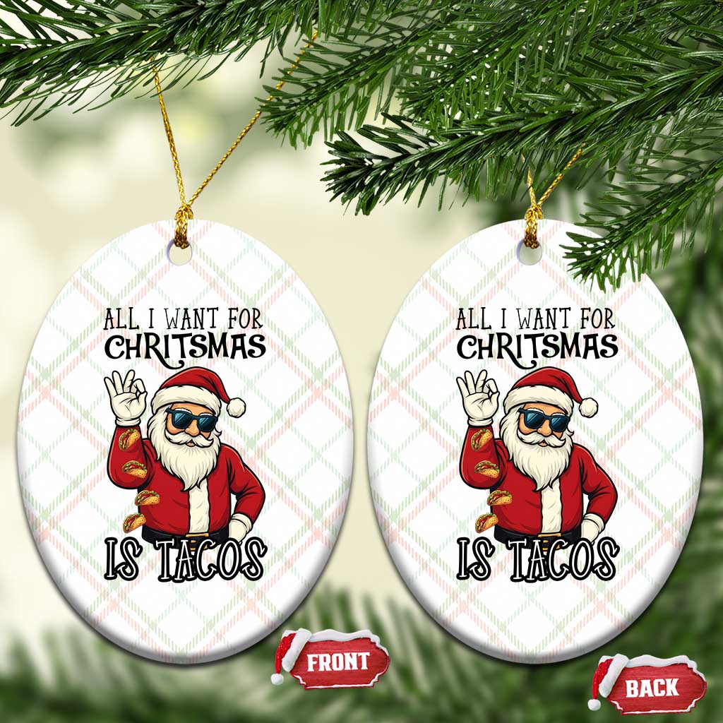 Funny Santa Taco Xmas Ceramic Ornament All I Want For Xmas Is Taco TS14 Print Your Wear