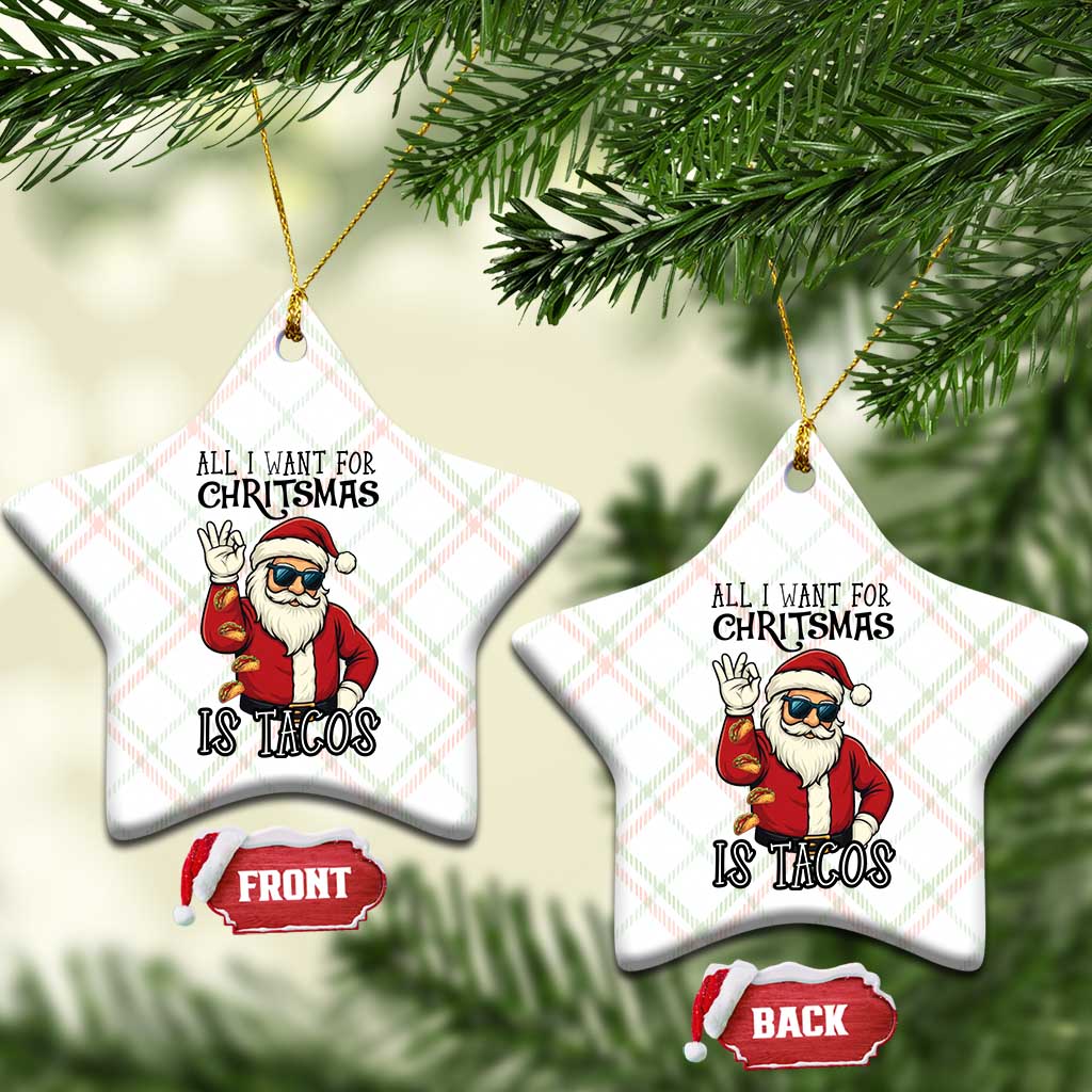Funny Santa Taco Xmas Ceramic Ornament All I Want For Xmas Is Taco TS14 Print Your Wear