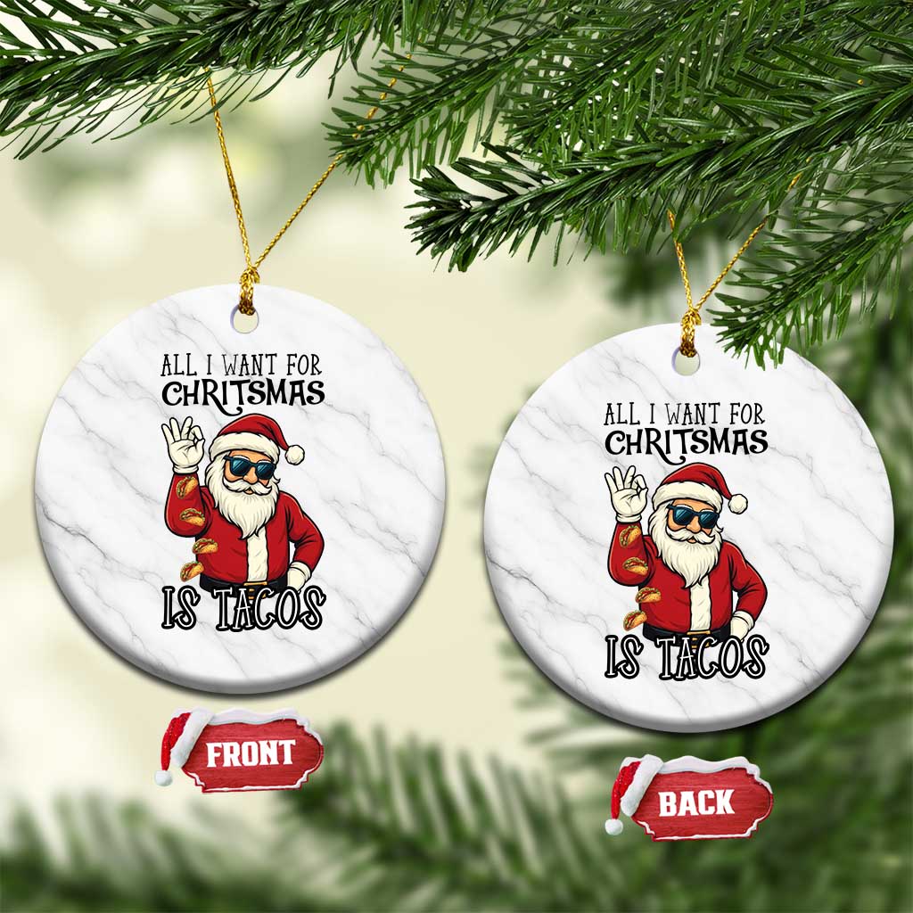 Funny Santa Taco Xmas Ceramic Ornament All I Want For Xmas Is Taco TS14 1pc White Marble Print Your Wear