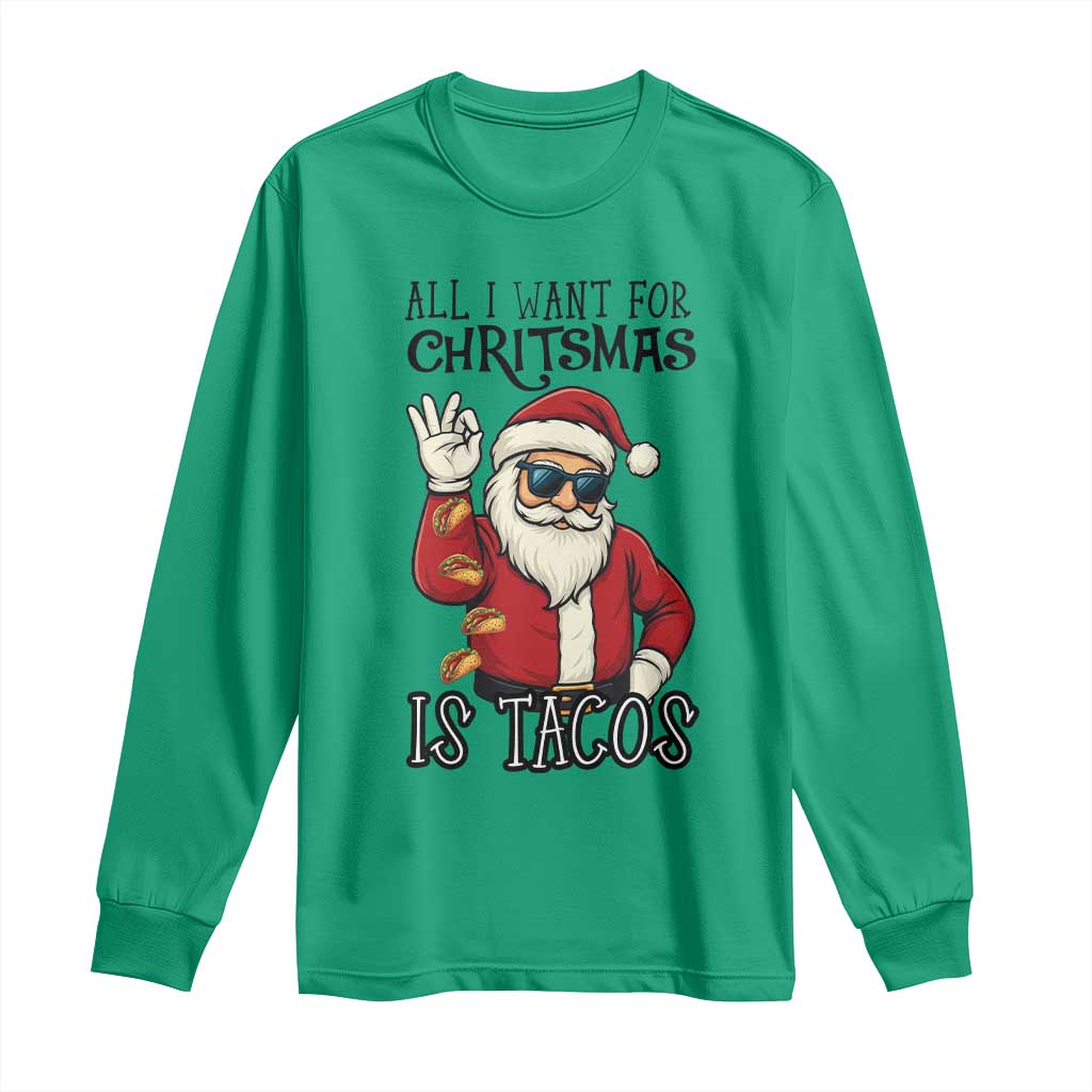 Funny Santa Taco Christmas Long Sleeve Shirt All I Want For Christmas Is Taco TS14 Irish Green Print Your Wear