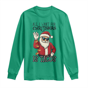 Funny Santa Taco Christmas Long Sleeve Shirt All I Want For Christmas Is Taco TS14 Irish Green Print Your Wear