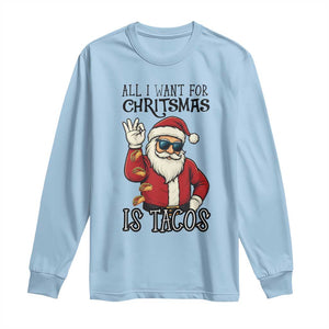 Funny Santa Taco Christmas Long Sleeve Shirt All I Want For Christmas Is Taco TS14 Light Blue Print Your Wear