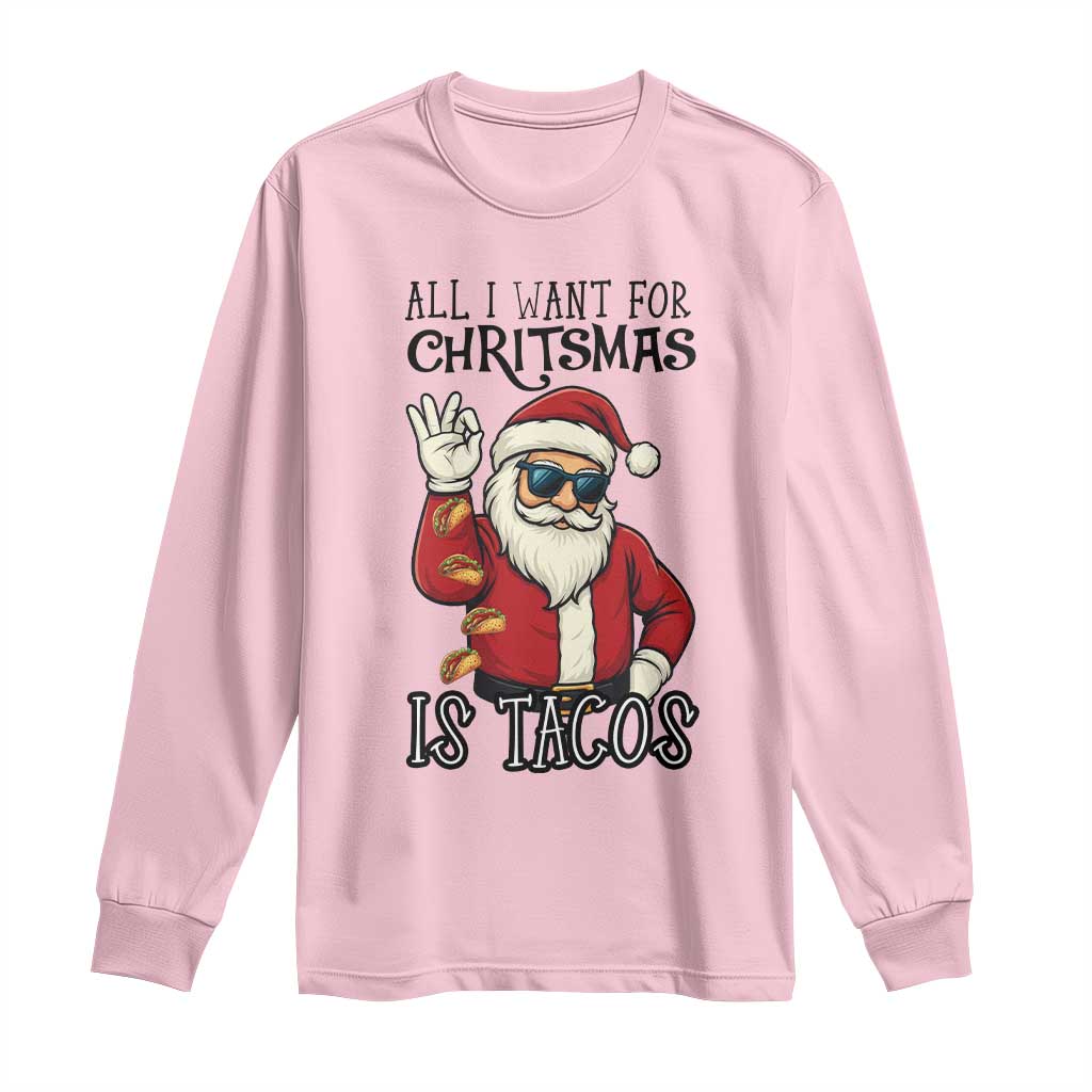 Funny Santa Taco Christmas Long Sleeve Shirt All I Want For Christmas Is Taco TS14 Light Pink Print Your Wear