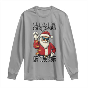 Funny Santa Taco Christmas Long Sleeve Shirt All I Want For Christmas Is Taco TS14 Sport Gray Print Your Wear