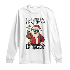Funny Santa Taco Christmas Long Sleeve Shirt All I Want For Christmas Is Taco TS14 White Print Your Wear