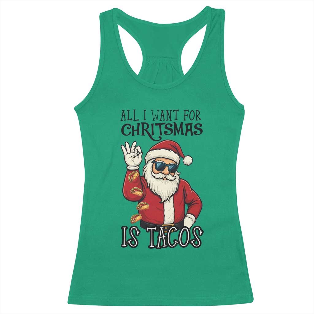 Funny Santa Taco Christmas Racerback Tank Top All I Want For Christmas Is Taco TS14 Irish Green Print Your Wear