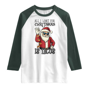 Funny Santa Taco Christmas Raglan Shirt All I Want For Christmas Is Taco TS14 White Dark Forest Green Print Your Wear