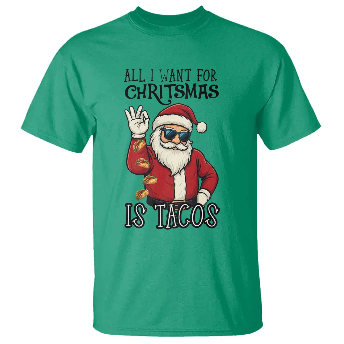 Funny Santa Taco Christmas T Shirt All I Want For Christmas Is Taco TS14 Irish Green Print Your Wear