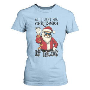 Funny Santa Taco Christmas T Shirt For Women All I Want For Christmas Is Taco TS14 Light Blue Print Your Wear