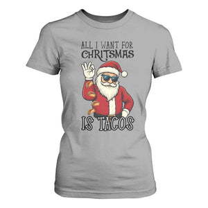Funny Santa Taco Christmas T Shirt For Women All I Want For Christmas Is Taco TS14 Sport Gray Print Your Wear