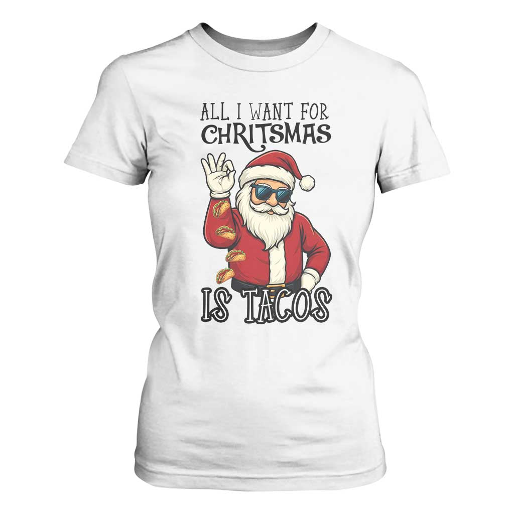 Funny Santa Taco Christmas T Shirt For Women All I Want For Christmas Is Taco TS14 White Print Your Wear