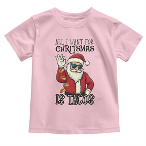 Funny Santa Taco Christmas Toddler T Shirt All I Want For Christmas Is Taco TS14 Light Pink Print Your Wear
