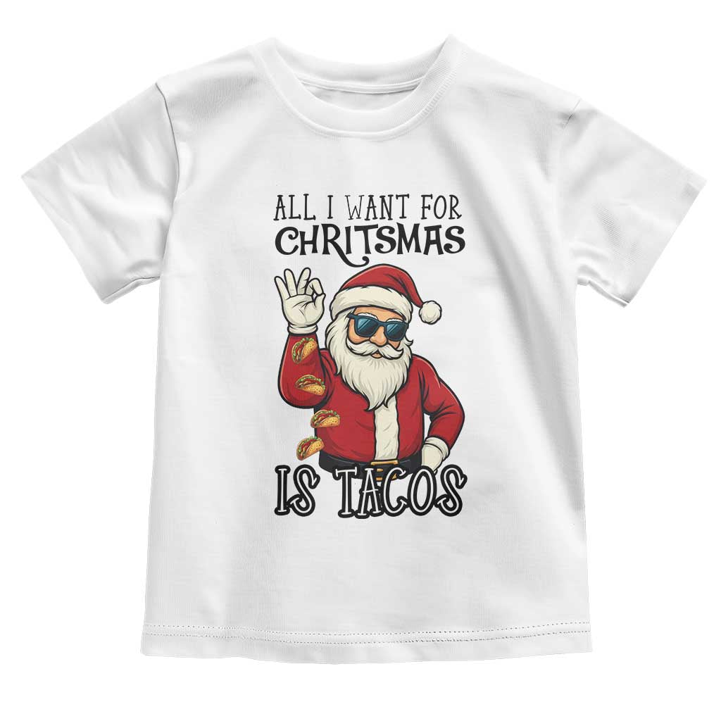 Funny Santa Taco Christmas Toddler T Shirt All I Want For Christmas Is Taco TS14 White Print Your Wear