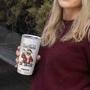 Funny Santa Taco Christmas Tumbler Cup All I Want For Christmas Is Taco TS14 Print Your Wear