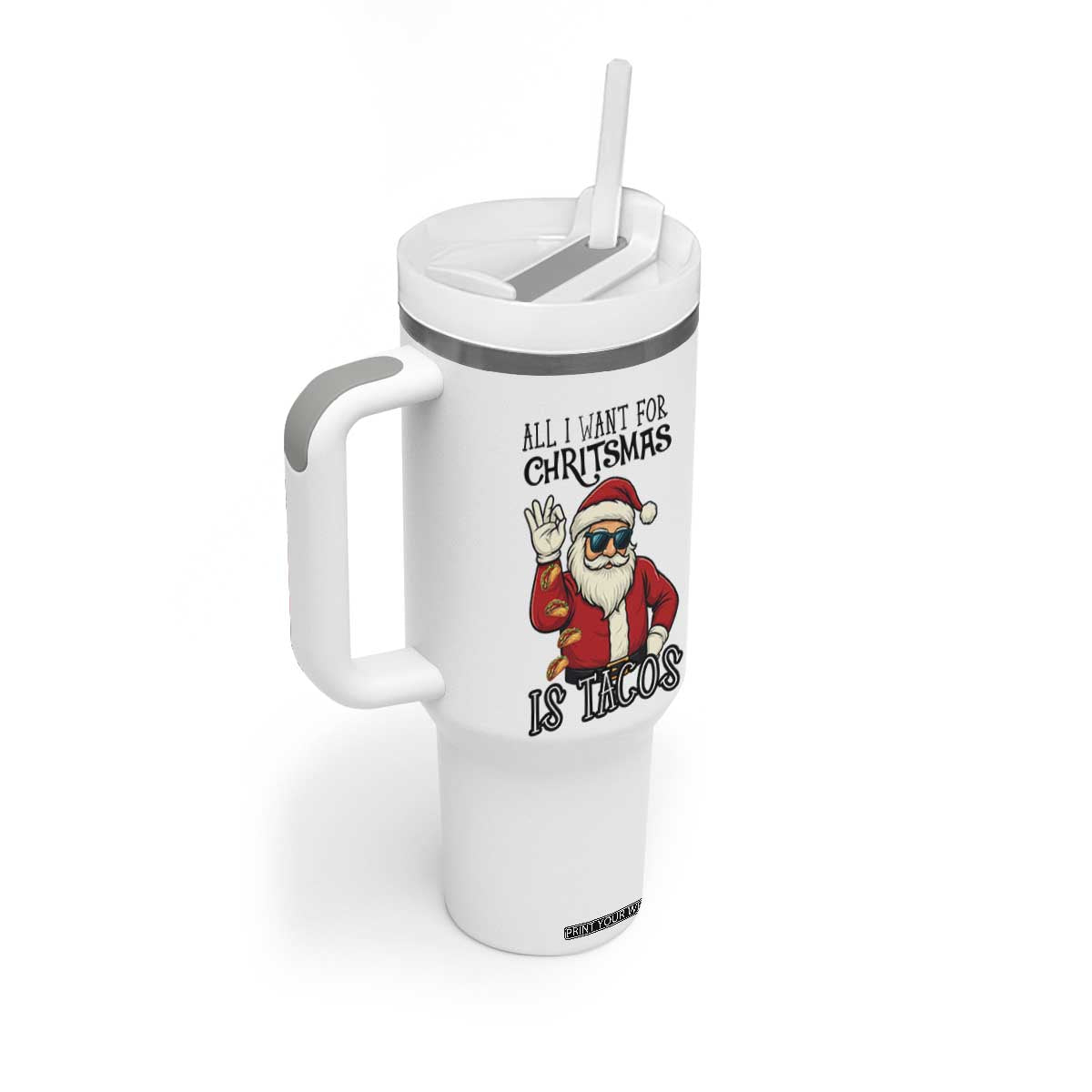 Funny Santa Taco Christmas Tumbler With Handle All I Want For Christmas Is Taco TS14 Print Your Wear