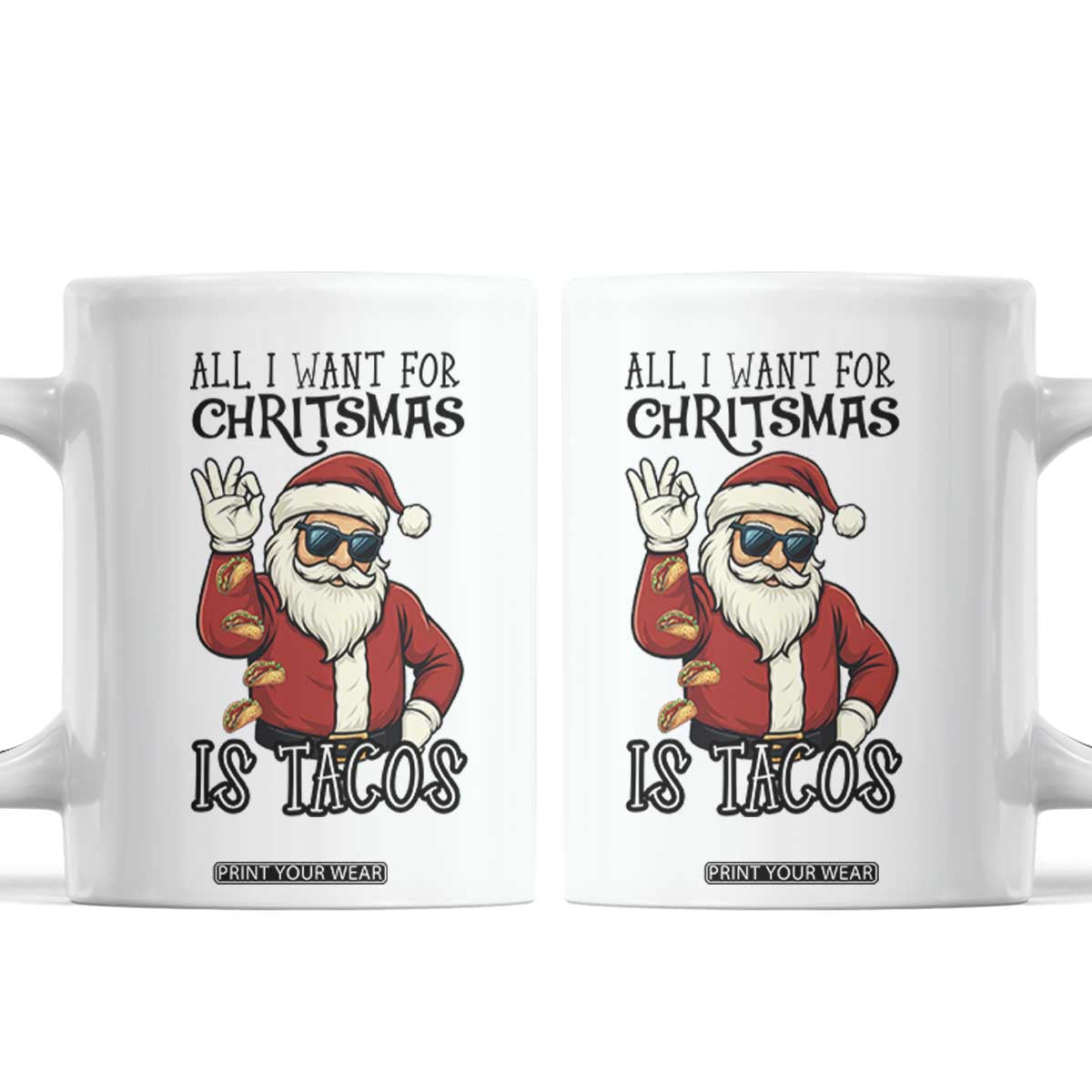 Funny Santa Taco Christmas Coffee Mug All I Want For Christmas Is Taco TS14 White Print Your Wear