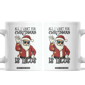 Funny Santa Taco Christmas Coffee Mug All I Want For Christmas Is Taco TS14 White Print Your Wear