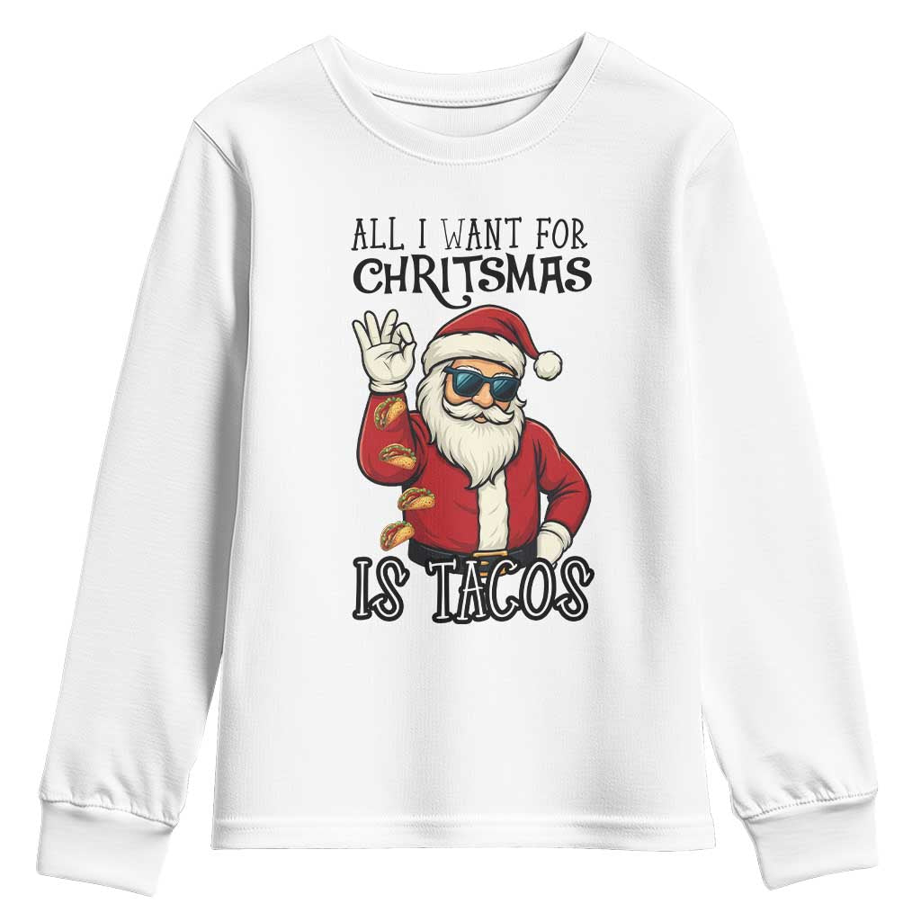 Funny Santa Taco Christmas Youth Sweatshirt All I Want For Christmas Is Taco TS14 White Print Your Wear