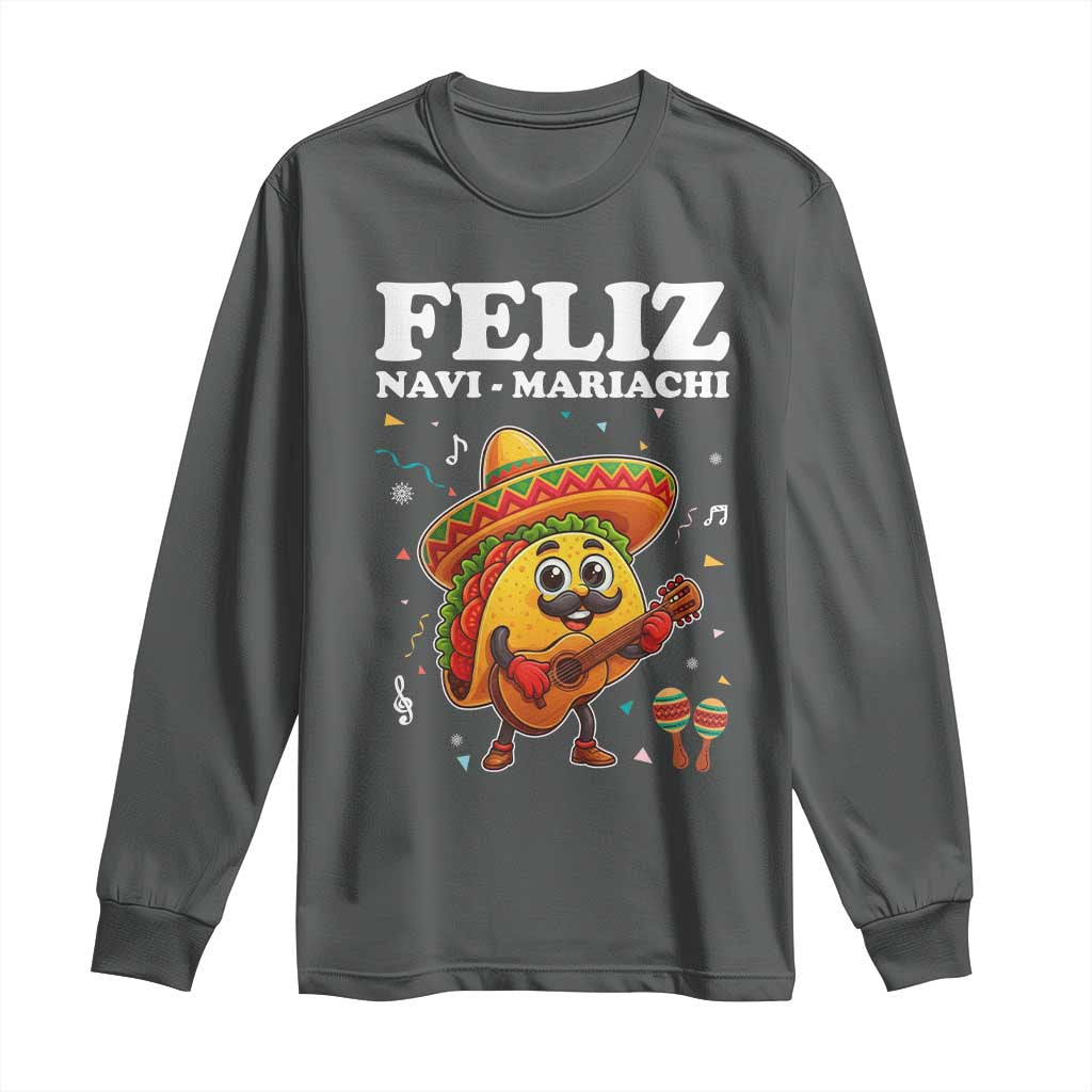 Funny Taco Mexican Christmas Long Sleeve Shirt Feliz Navi Mariachi TS14 Dark Heather Print Your Wear