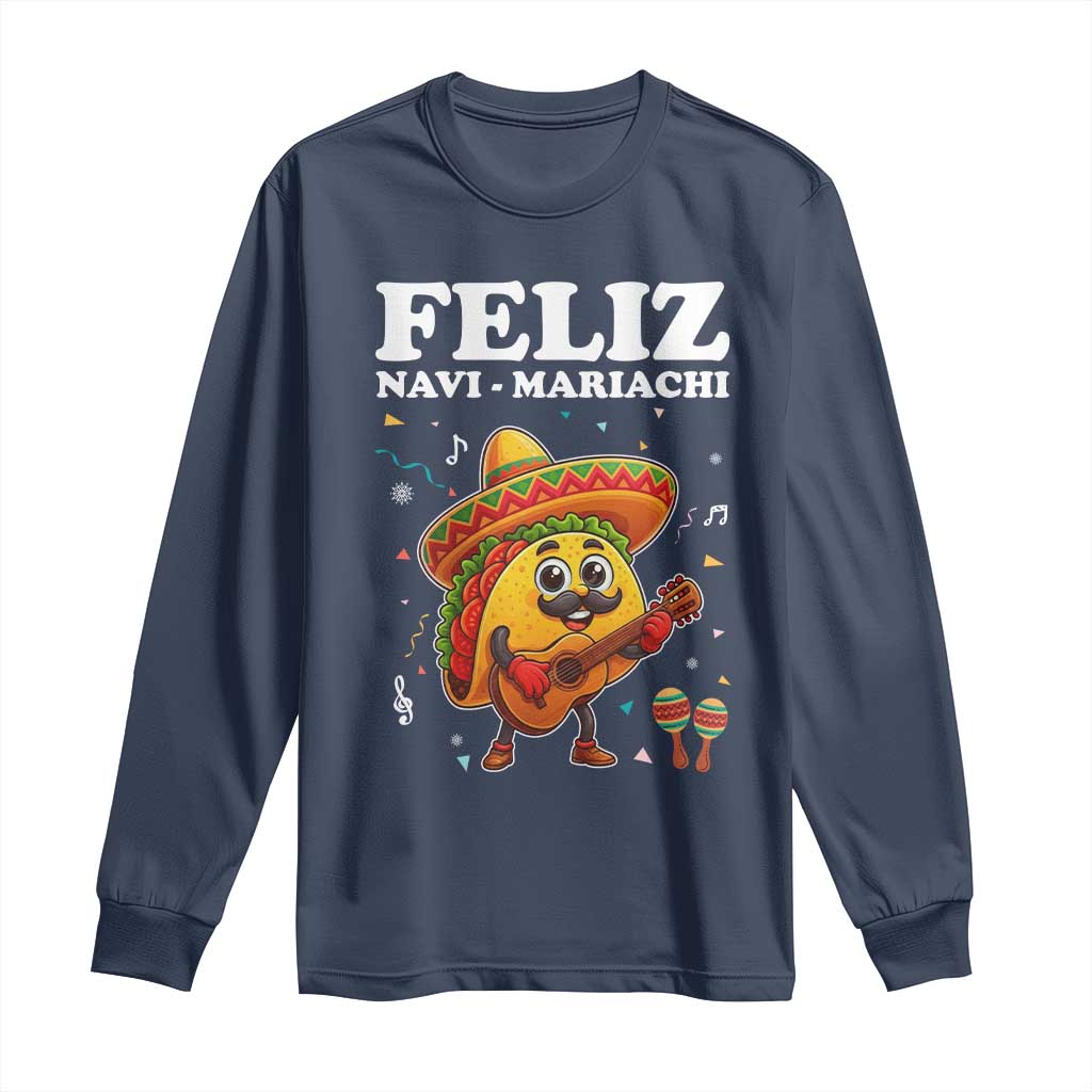 Funny Taco Mexican Christmas Long Sleeve Shirt Feliz Navi Mariachi TS14 Navy Print Your Wear