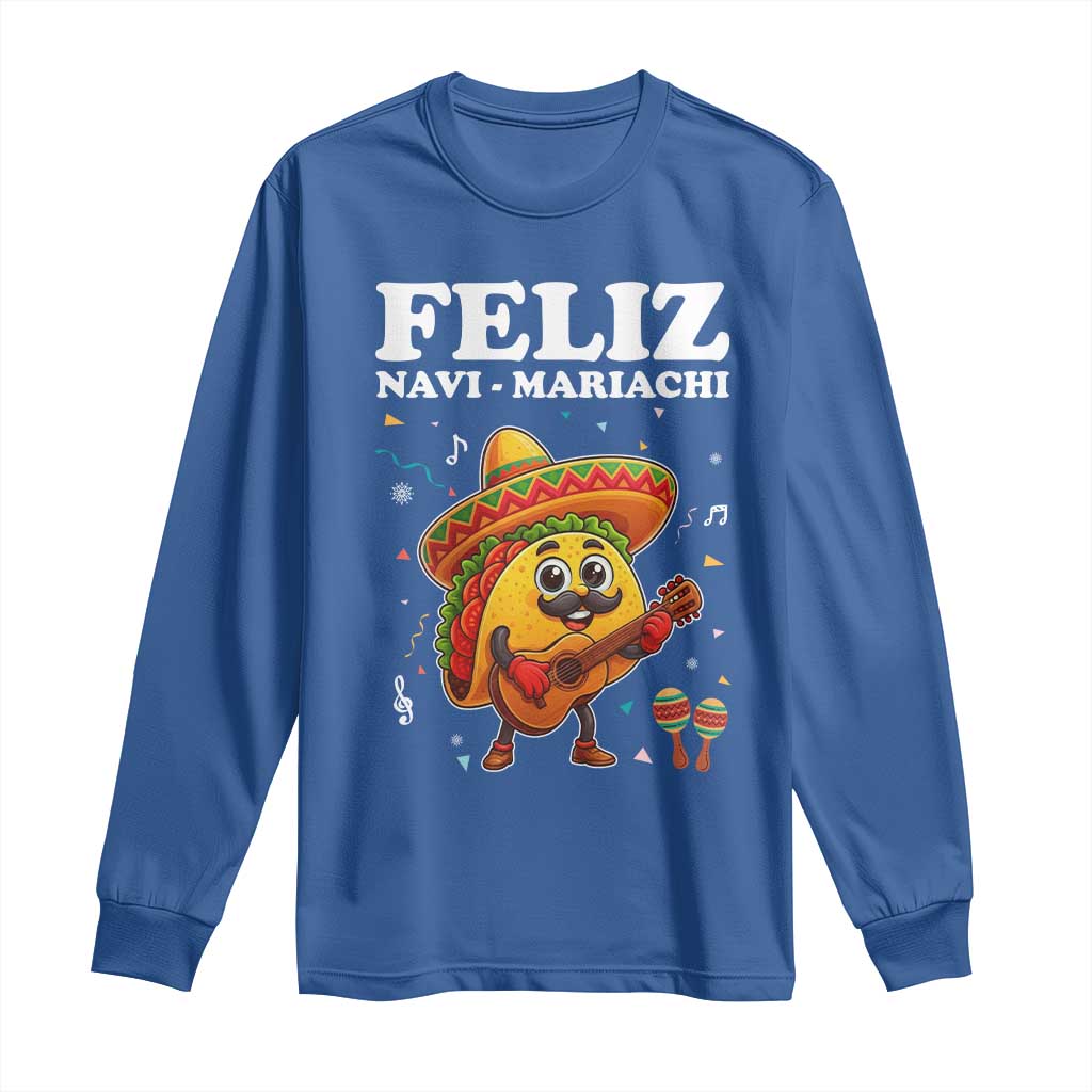 Funny Taco Mexican Christmas Long Sleeve Shirt Feliz Navi Mariachi TS14 Royal Blue Print Your Wear