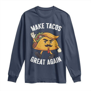 Taco Trump Mexican Long Sleeve Shirt Make Tacos Great Again - Print Your Wear