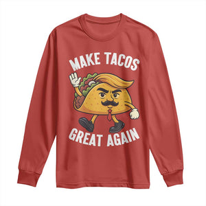 Taco Trump Mexican Long Sleeve Shirt Make Tacos Great Again - Print Your Wear
