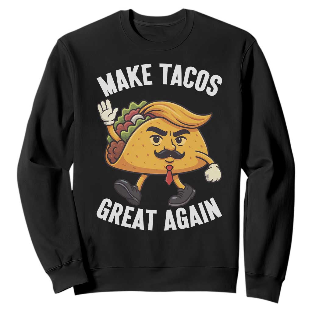 Taco Trump Mexican Sweatshirt Make Tacos Great Again TS14 Black Print Your Wear