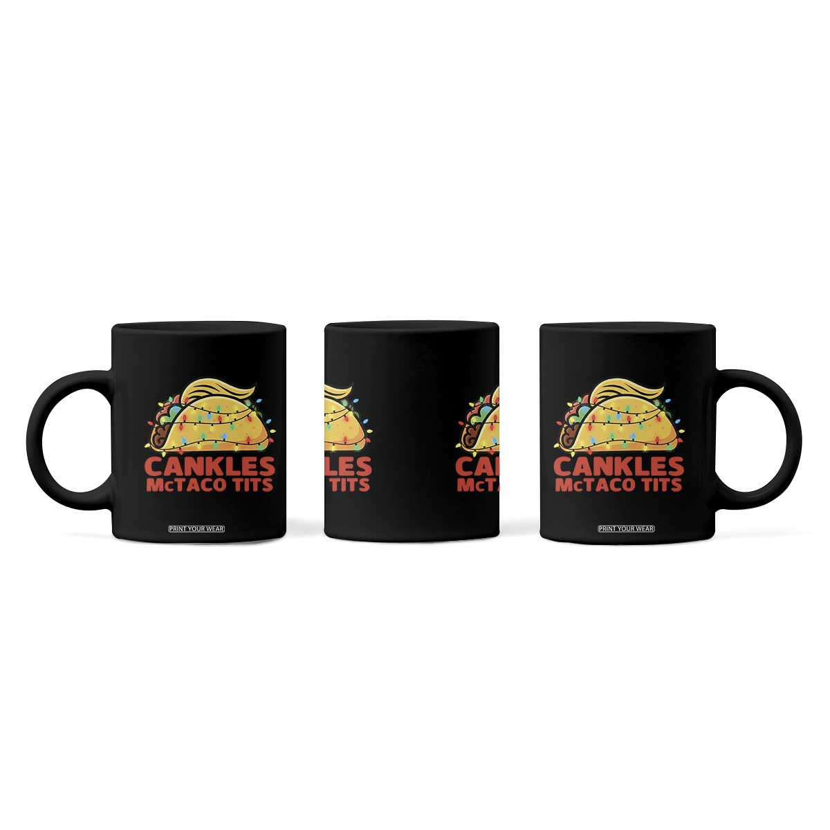 Taco Trump Mexican Christmas Coffee Mug Cankles McTaco Tits TS14 Print Your Wear