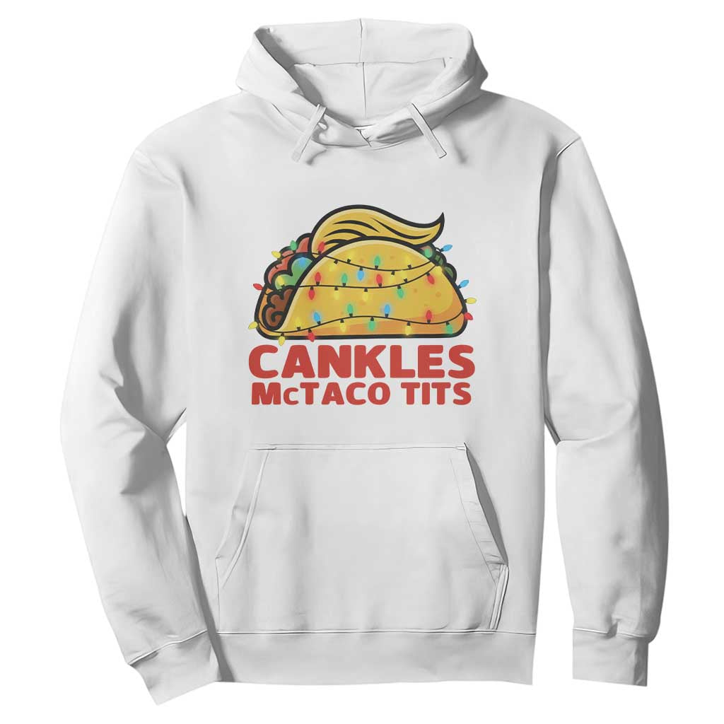 Taco Trump Mexican Christmas Hoodie Cankles McTaco Tits TS14 White Print Your Wear