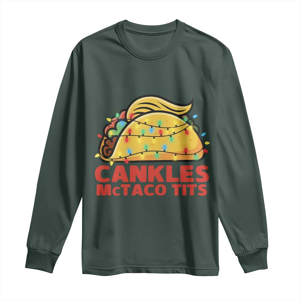 Taco Trump Mexican Christmas Long Sleeve Shirt Cankles McTaco Tits TS14 Dark Forest Green Print Your Wear