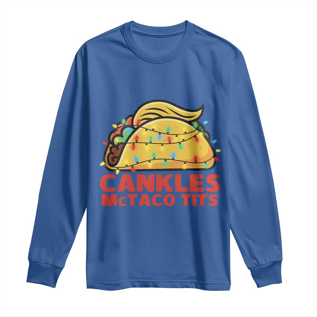 Taco Trump Mexican Christmas Long Sleeve Shirt Cankles McTaco Tits TS14 Royal Blue Print Your Wear