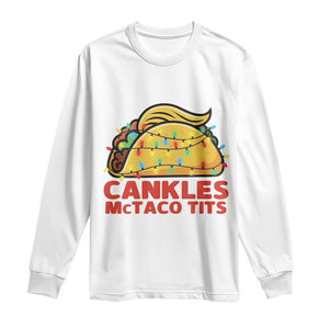Taco Trump Mexican Christmas Long Sleeve Shirt Cankles McTaco Tits TS14 White Print Your Wear