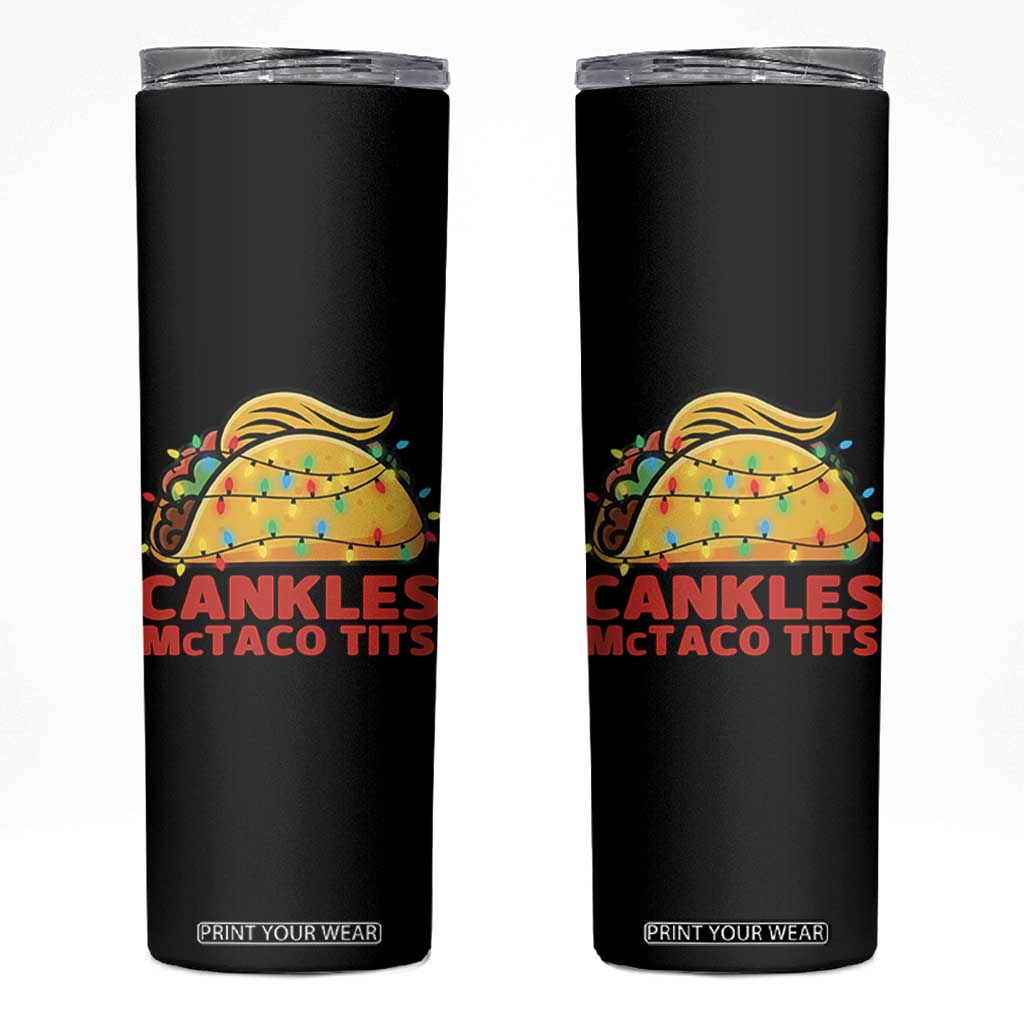 Taco Trump Mexican Christmas Skinny Tumbler Cankles McTaco Tits TS14 Black Print Your Wear