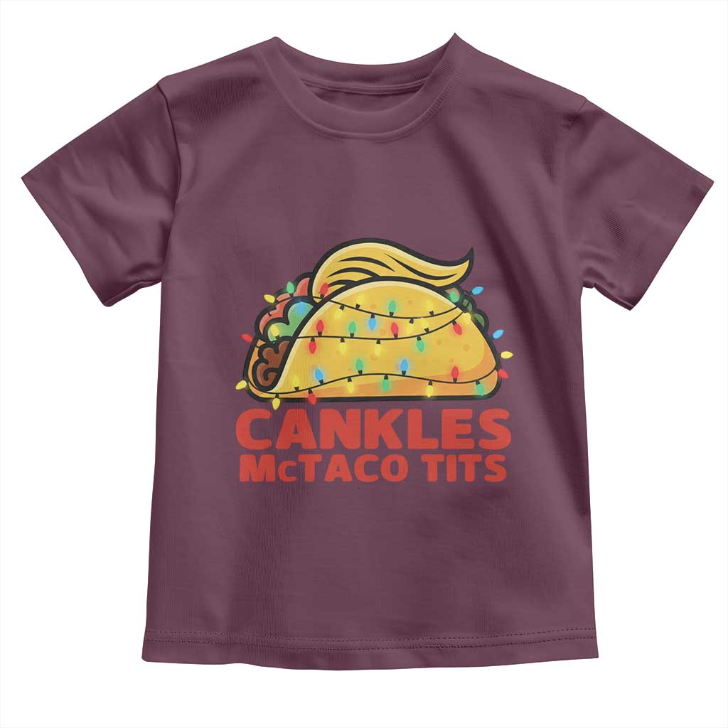Taco Trump Mexican Christmas Toddler T Shirt Cankles McTaco Tits TS14 Maroon Print Your Wear