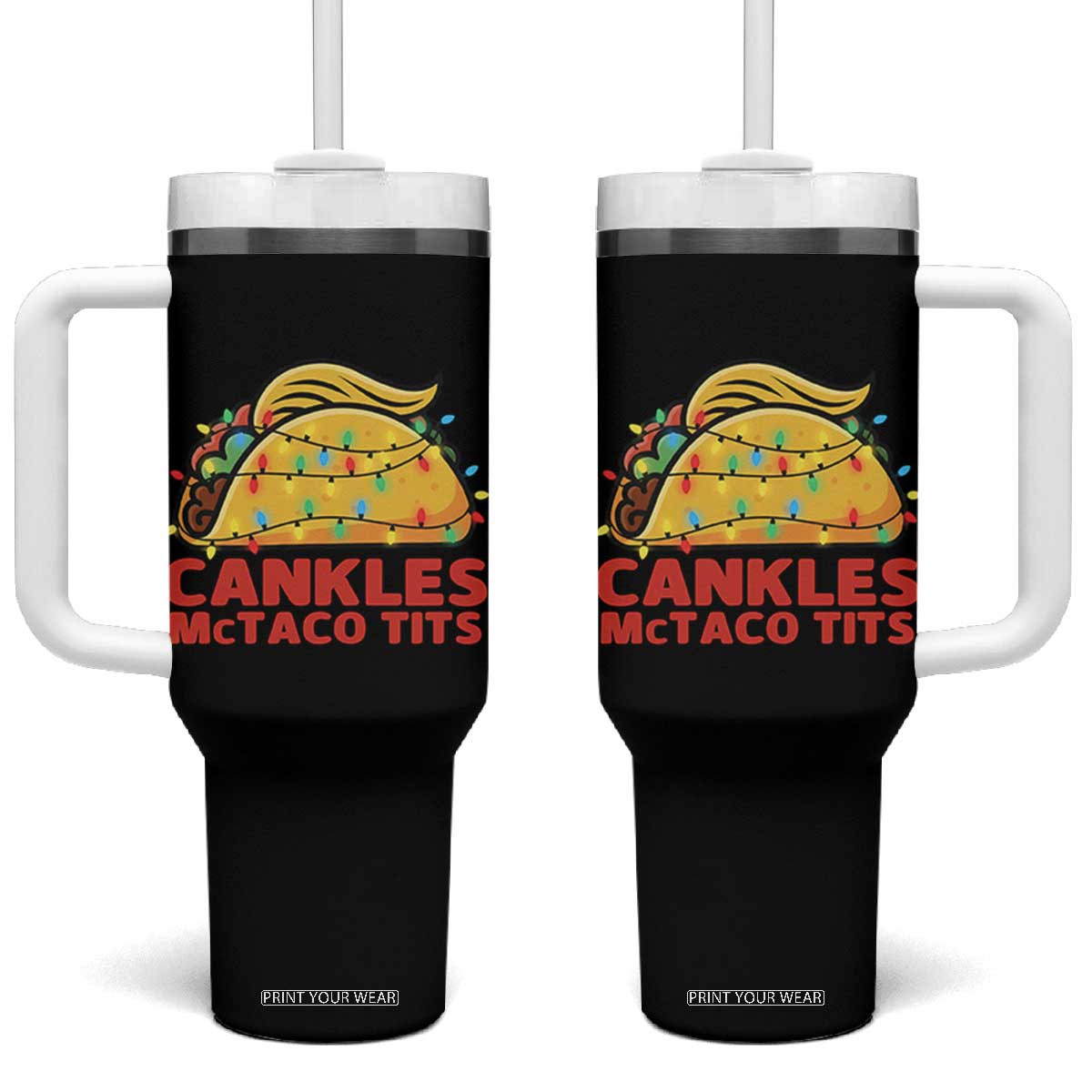 Taco Trump Mexican Christmas Tumbler With Handle Cankles McTaco Tits TS14 One Size: 40 oz Black Print Your Wear