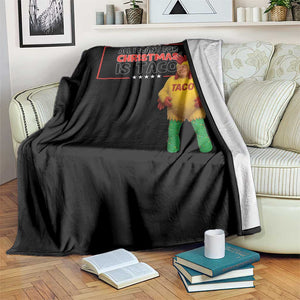 Funny Taco Trump Mexican Throw Blanket All I Want For Christmas Is Taco TS14 Print Your Wear