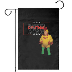 Funny Taco Trump Mexican Garden Flag All I Want For Christmas Is Taco TS14 Black Print Your Wear
