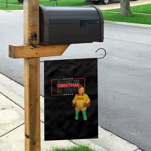 Funny Taco Trump Mexican Garden Flag All I Want For Christmas Is Taco TS14 Print Your Wear