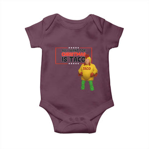 Funny Taco Trump Mexican Baby Onesie All I Want For Christmas Is Taco TS14 Maroon Print Your Wear