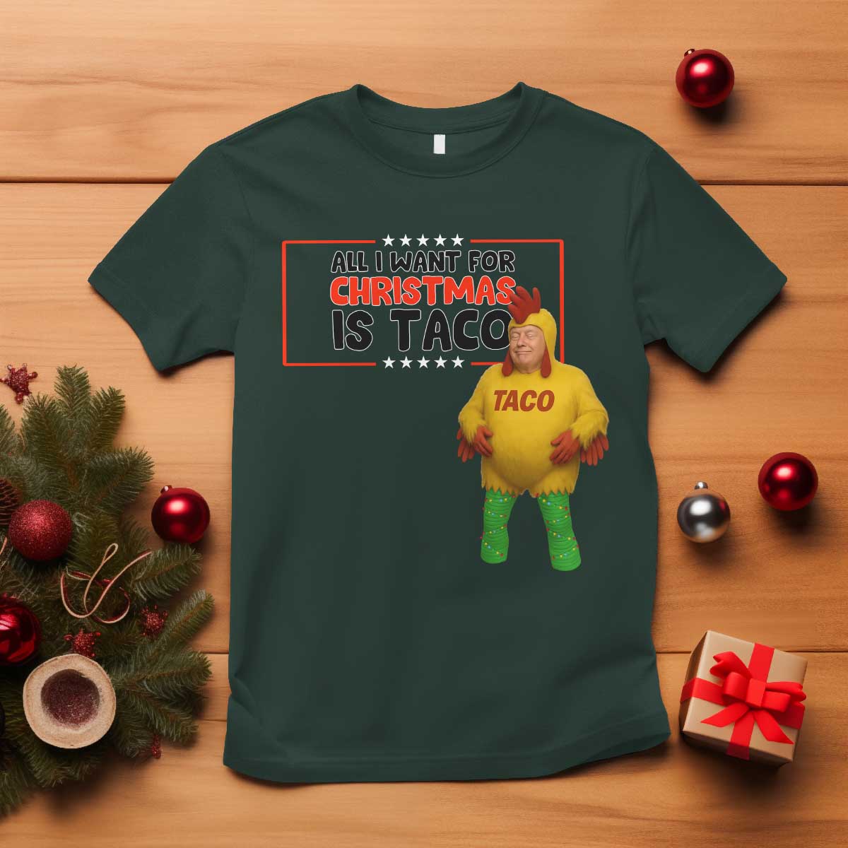 Funny Taco Trump Mexican T Shirt All I Want For Christmas Is Taco TS14 Dark Forest Green Print Your Wear