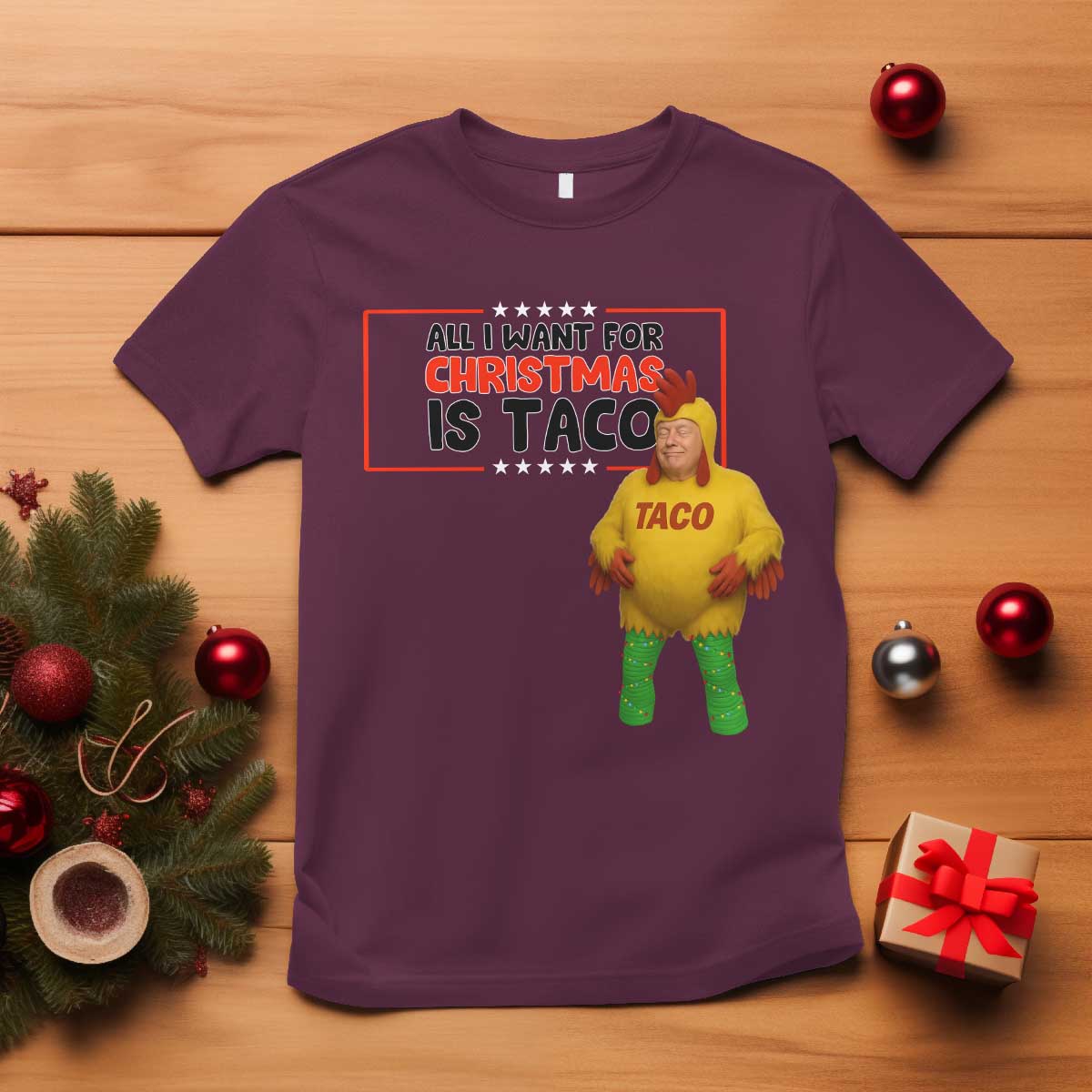 Funny Taco Trump Mexican T Shirt All I Want For Christmas Is Taco TS14 Maroon Print Your Wear