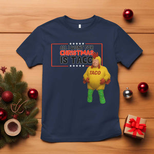 Funny Taco Trump Mexican T Shirt All I Want For Christmas Is Taco TS14 Navy Print Your Wear