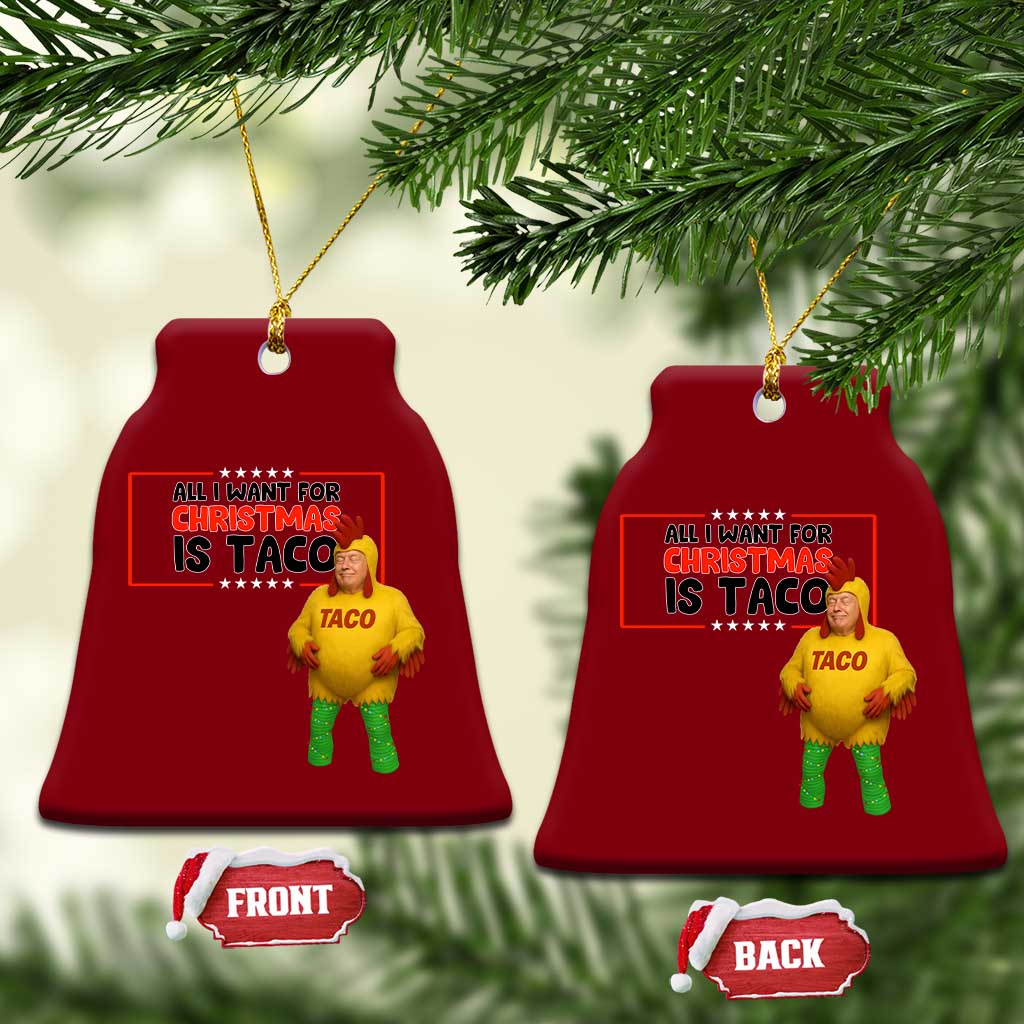 Funny Taco Trump Mexican Ceramic Ornament All I Want For Christmas Is Taco TS14 Print Your Wear