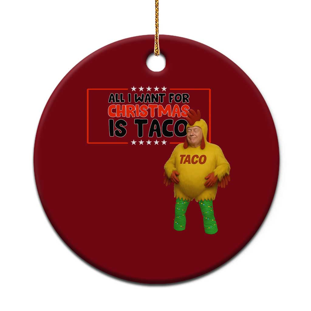 Funny Taco Trump Mexican Ceramic Ornament All I Want For Christmas Is Taco TS14 1pc Red Print Your Wear