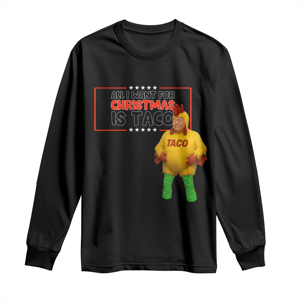 Funny Taco Trump Mexican Long Sleeve Shirt All I Want For Christmas Is Taco TS14 Black Print Your Wear