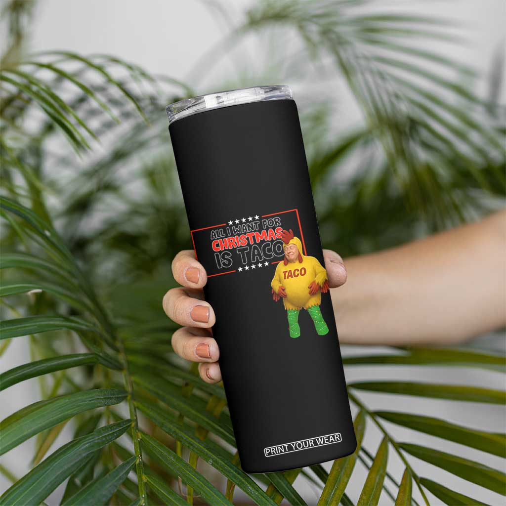Funny Taco Trump Mexican Skinny Tumbler All I Want For Christmas Is Taco TS14 Print Your Wear