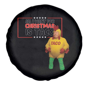 Funny Taco Trump Mexican Spare Tire Cover All I Want For Christmas Is Taco TS14 Print Your Wear