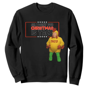 Funny Taco Trump Mexican Sweatshirt All I Want For Christmas Is Taco TS14 Black Print Your Wear